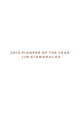 2015 PIONEER of the YEAR JIM GIANOPULOS the Complete Pioneer of the Year Tribute Journal Will Be Available for Download on Our Website