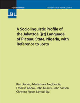A Sociolinguistic Profile of the Jakattoe [Jrt] Language of Plateau State, Nigeria, with Reference to Jorto