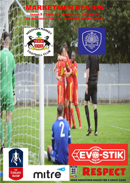 MARKETMEN REVIEW Issue 5 | Tues 25 Th Sept 2018 | 7:45Pm KO Nd FA Emirates Cup – 2 Qualifying Round Replay