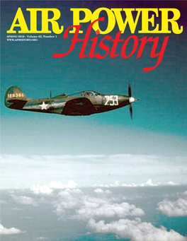 SPRING 2016 - Volume 63, Number 1 the Air Force Historical Foundation Founded on May 27, 1953 by Gen Carl A