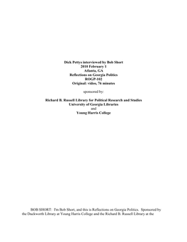Dick Pettys Interviewed by Bob Short 2010 February 1 Atlanta, GA Reflections on Georgia Politics ROGP-102 Original: Video, 76 Minutes