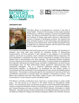 SPEAKER's BIO Professor Barry Bloom Prof Barry Bloom Is Recognized As a Pioneer in the Field of Global Health. Trained In