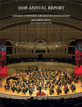 2016 Annual Report Chicago Symphony Orchestra Association Riccardo Muti Zell Music Director Message from the Chair