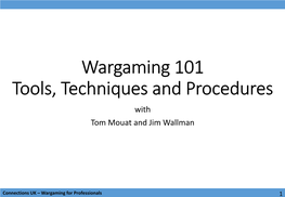 Wargaming 101 Tools, Techniques and Procedures with Tom Mouat and Jim Wallman