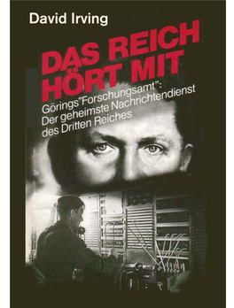 Das Reich Hört Mit: Görings “Forschungsamt”: Der Geheimste Nachrichtendienst Des Dritten Reiches Übers