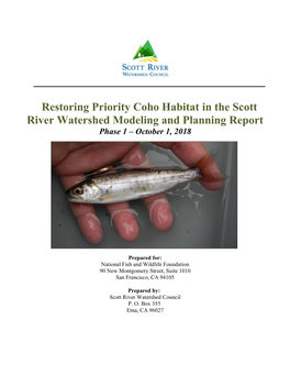 Restoring Priority Coho Habitat in the Scott River Watershed Modeling and Planning Report Phase 1 – October 1, 2018