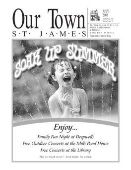 JULY 2006 Volume 19 Number 9 Keeping You up to Date on SALES, HAPPENINGS Our Town & PEOPLE • • • • • • in Our Town - St