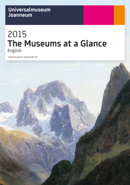 2015 the Museums at a Glance English Universalmuseum Joanneum the Diversity of the Museum