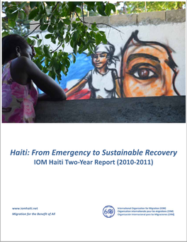 Haiti: from Emergency to Sustainable Recovery IOM Haiti Two‐Year Report (2010‐2011)