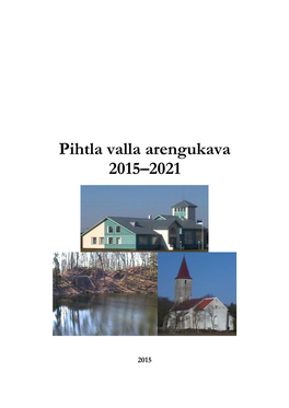 Pihtla Valla Arengukava 2015–2021