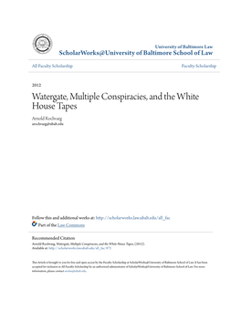 Watergate, Multiple Conspiracies, and the White House Tapes Arnold Rochvarg Arochvarg@Ubalt.Edu