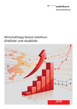 Wirtschaftslage Kanton Solothurn Einblicke Und Ausblicke 2016