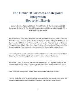 The Future of Caricom and Regional Integration Roosevelt Skerrit