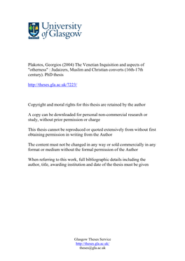 Plakotos, Georgios (2004) the Venetian Inquisition and Aspects of "Otherness" : Judaizers, Muslim and Christian Converts (16Th-17Th Century)