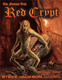 The Fantasy Trip: Red Crypt Is Copyright © 2020 by Steve Jackson Games Incorporated