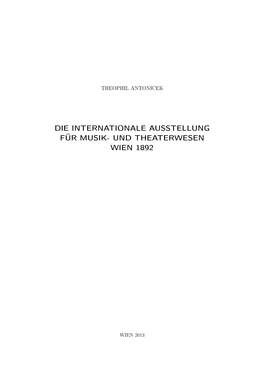 Die Internationale Ausstellung Für Musik- Und Theaterwesen Wien 1892