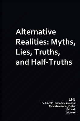 Alternative Realities: Myths, Lies, Truths, and Half-Truths Alternative Realities: Myths, Lies, Truths, and Half-Truths