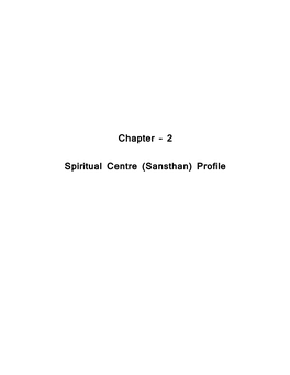 Chapter – 2 Spiritual Centre (Sansthan) Profile