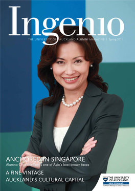 Anchored in Singapore Alumna Christine Tan Is One of Asia’S Best Known Faces a FINE VINTAGE AUCKLAND’S CULTURAL CAPITAL in This Issue