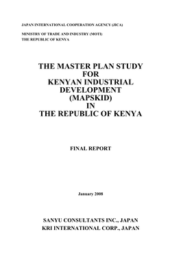 The Master Plan Study for Kenyan Industrial Development (Mapskid) in the Republic of Kenya