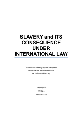 SLAVERY and ITS CONSEQUENCE UNDER INTERNATIONAL LAW
