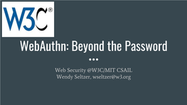 Webauthn: Beyond the Password