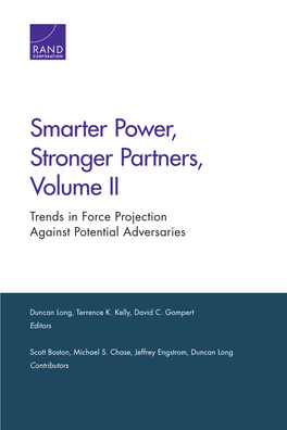 Smarter Power, Stronger Partners, Volume II Trends in Force Projection Against Potential Adversaries