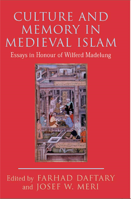 Culture and Memory in Medieval Islam Essays in Honour of Wilferd Madelung