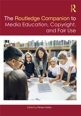 The Routledge Companion to Media Education, Copyright, and Fair Use