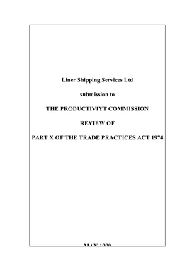 Liner Shipping Services Ltd Submission to the PRODUCTIVIYT COMMISSION REVIEW of PART X of the TRADE PRACTICES ACT 1974 MAY 1999