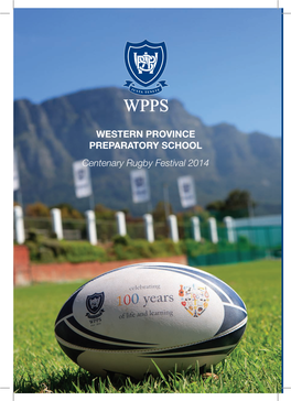 WESTERN PROVINCE PREPARATORY SCHOOL Centenary Rugby Festival 2014 C M Y CM MY CY CMY K
