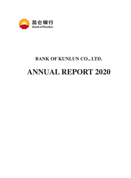 ANNUAL REPORT 2020 Bank of Kunlun Corporation Limited