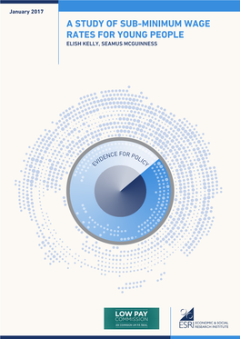 A Study of Sub-Minimum Wage Rates for Young People Elish Kelly, Seamus Mcguinness