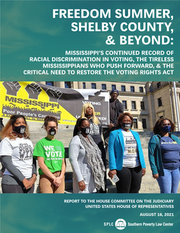 Mississippi’S Continued Record of Racial Discrimination in Voting, the Tireless Mississippians Who Push Forward, & the Critical Need to Restore the Voting Rights Act