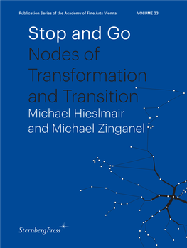 Stop and Go Nodes of Transformation and Transition Michael Hieslmair and Michael Zinganel This Is a Peer-Reviewed Publication