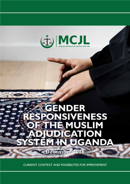 GENDER RESPONSIVENESS of the MUSLIM ADJUDICATION SYSTEM in UGANDA December 2016