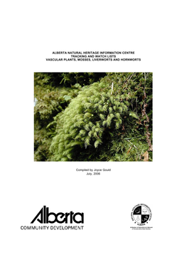 Alberta Natural Heritage Information Centre Tracking and Watch Lists Vascular Plants, Mosses, Liverworts and Hornworts