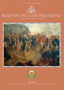 BOLETÍN DEL CENTRO NAVAL La Toma De Buenos Aires, El 27 De Julio De 1806 Por Los Soldados Y Marinos Británicos Bajo El Mando Del Gral