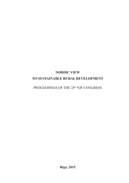 NORDIC VIEW to SUSTAINABLE RURAL DEVELOPMENT PROCEEDINGS of the 25Th NJF CONGRESS Riga, 2015