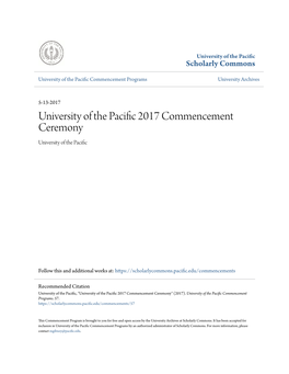 University of the Pacific 2017 Commencement Ceremony Saturday, May 13, 2017 F 9 Am Alex G