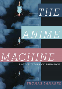 The Anime Machine This Page Intentionally Left Blank the Anime Machine