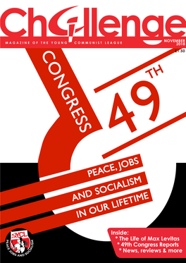 The Life of Max Levitas * 49Th Congress Reports * News, Reviews & More EDITORIAL Editorial Dear Comrades Welcome to the Latest Issue of Challenge