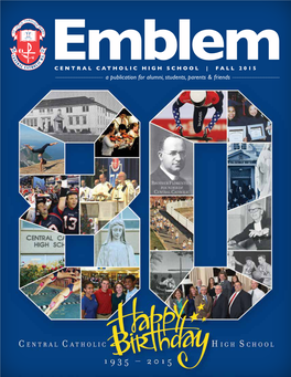 –––––––––––––––––– a Publication for Alumni, Students, Parents & Friends –––––––––––––––––– Emblem | Fall 2015 Inside This Issue