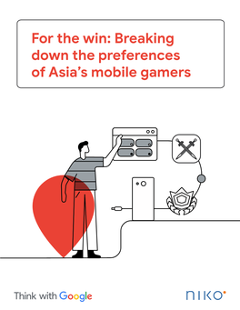 For the Win: Breaking Down the Preferences of Asia's Mobile Gamers