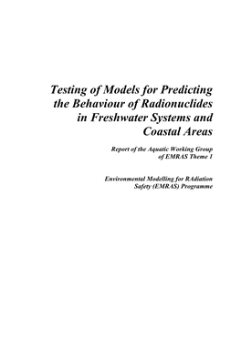 Testing of Models for Predicting the Behaviour of Radionuclides in Freshwater Systems and Coastal Areas