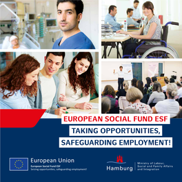 European Social Fund Esf Taking Opportunities, Safeguarding Employment!
