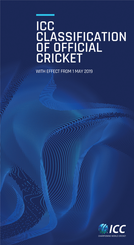 Icc Classification of Official Cricket with Effect from 1 May 2019 Icc Classification of Official Cricket with Effect from 1 May 2019