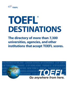 The Directory of More Than 7,300 Universities, Agencies, and Other Institutions That Accept TOEFL Scores