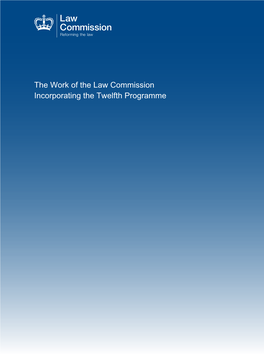 The Work of the Law Commission Incorporating the Twelfth Programme the Law Commission