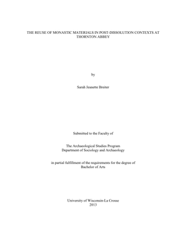 THE REUSE of MONASTIC MATERIALS in POST-DISSOLUTION CONTEXTS at THORNTON ABBEY by Sarah Jeanette Breiter Submitted to the Facult